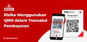 Risiko Menggunakan QRIS dalam Transaksi Pembayaran