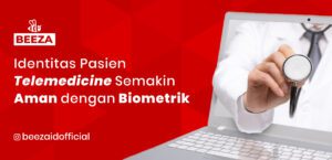 Identitas Pasien Telemedicine Semakin Aman dengan Biometrik