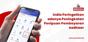 India Peringatkan adanya Peningkatan Penipuan Pembayaran Aadhaar