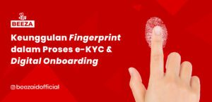 Keunggulan Fingerprint dalam Proses e-KYC dan Digital Onboarding