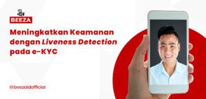 Meningkatkan Keamanan dengan Teknologi Liveness Detection pada E-KYC