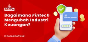 Bagaimana Fintech Mengubah Industri Keuangan?