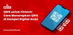 QRIS untuk Fintech: Cara Menerapkan QRIS di Dompet Digital Anda