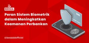 Peran Sistem Biometrik dalam Meningkatkan Keamanan Perbankan