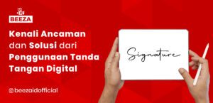 Kenali Ancaman dan Solusi dari Tanda Tangan Digital