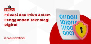 Privasi dan Etika dalam Penggunaan Teknologi Digital