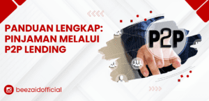 Panduan Lengkap: Pinjaman Melalui P2P Lending