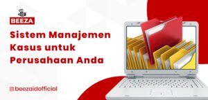 Sistem Manajemen Kasus untuk Perusahaan Anda