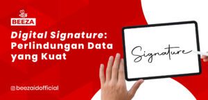 Digital Signature: Perlindungan Data yang Kuat