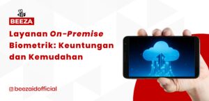 Layanan On-Premise Biometrik: Keuntungan dan Kemudahan