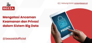 Mengatasi Ancaman Keamanan dan Privasi dalam Sistem Big Data