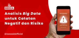 Analisis Big Data untuk Catatan Negatif dan Risiko