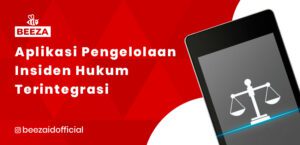 Aplikasi Pengelolaan Insiden Hukum Terintegrasi: Solusi Efektif untuk Manajemen Insiden Hukum