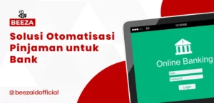 Solusi Otomatisasi Pinjaman untuk Bank