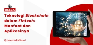 Teknologi Blockchain dalam Fintech: Manfaat dan Aplikasinya