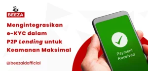 Mengintegrasikan EKYC dalam P2P Lending untuk Keamanan Maksimal