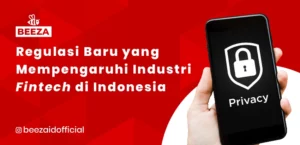 Regulasi Baru yang Mempengaruhi Industri Fintech di Indonesia