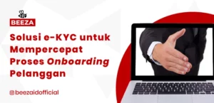 Solusi EKYC untuk Mempercepat Proses Onboarding Pelanggan