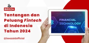 Tantangan dan Peluang Fintech di Indonesia Tahun 2024