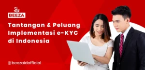 Tantangan dan Peluang Implementasi EKYC di Indonesia