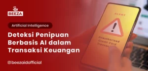 Deteksi Penipuan Berbasis AI dalam Transaksi Keuangan