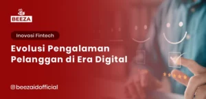 Evolusi Pengalaman Pelanggan di Era Digital