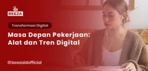 Masa Depan Pekerjaan: Alat dan Tren Digital