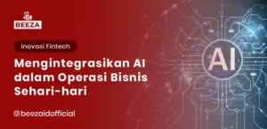 Mengintegrasikan AI dalam Bisnis Sehari-hari