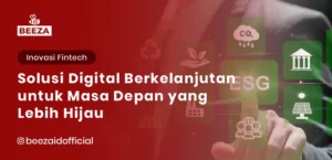 Solusi Digital Berkelanjutan untuk Masa Depan yang Lebih Hijau