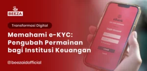 Memahami eKYC: Pengubah Permainan bagi Institusi Keuangan