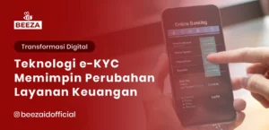 Transformasi Digital dalam Layanan Keuangan: eKYC Memimpin Perubahan