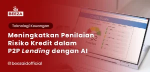 Meningkatkan Penilaian Risiko Kredit dalam P2P Lending dengan AI