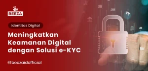 Meningkatkan Keamanan Digital dengan Solusi eKYC