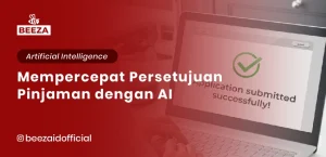 Mempercepat Persetujuan Pinjaman dengan AI