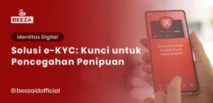 Solusi eKYC: Kunci untuk Pencegahan Penipuan