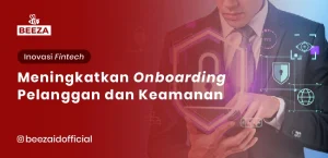 eKYC dalam Fintech: Meningkatkan Onboarding Pelanggan dan Keamanan