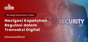 Navigasi Kepatuhan Regulasi dalam Transaksi Digital: Menjamin Kepercayaan dan Keamanan di Era Digital