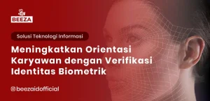 Meningkatkan Orientasi Karyawan dengan Verifikasi Identitas Biometrik