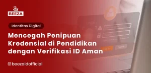 Mencegah Penipuan Kredensial dalam Pendidikan dengan Verifikasi ID Aman