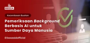 Pemeriksaan Background Berbasis AI untuk Sumber Daya Manusia