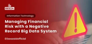 Managing Financial Risk with a Negative Record Big Data System