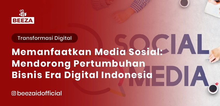 13. Memanfaatkan Media Sosial Mendorong Pertumbuhan Bisnis di Era Digital Indonesia 05