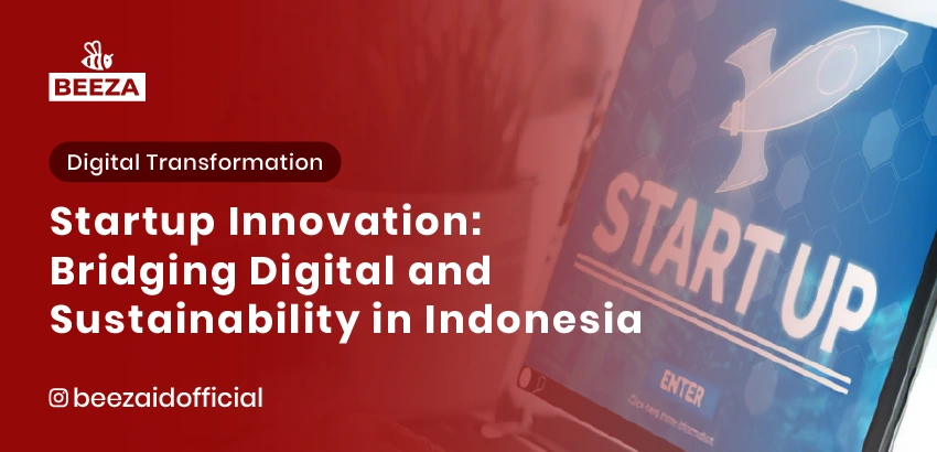 28. Inovasi Startup Menjembatani Digital dan Keberlanjutan di Indonesia 06