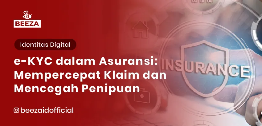 22. eKYC dalam Asuransi Mempercepat Klaim dan Mencegah Penipuan