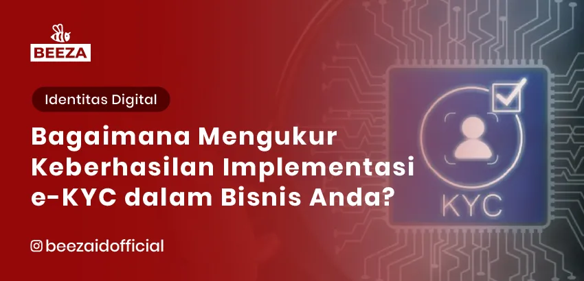 26. Bagaimana Mengukur Keberhasilan Implementasi eKYC dalam Bisnis Anda 05 11zon