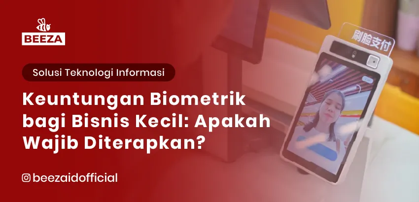 9. Keuntungan Biometrik bagi Bisnis Kecil Apakah Wajib Diterapkan