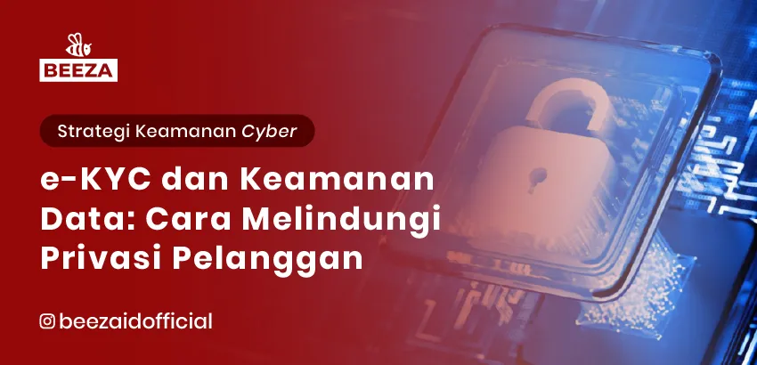 eKYC dan Keamanan Data Cara Melindungi Privasi Pelanggan