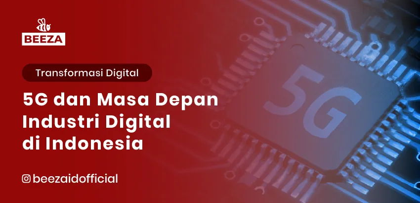 5G dan Masa Depan Industri Digital di Indonesia