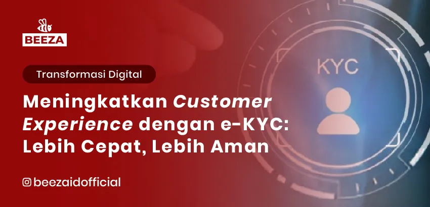 Meningkatkan Customer Experience dengan eKYC: Lebih Cepat, Lebih Aman 2 4. Meningkatkan Customer Experience dengan eKYC Lebih Cepat Lebih Aman 05 11zon