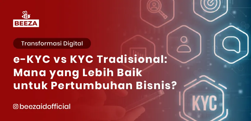 eKYC vs KYC Tradisional: Mana yang Lebih Baik untuk Pertumbuhan Bisnis? 5 6. eKYC vs KYC Tradisional Mana yang Lebih Baik untuk Pertumbuhan Bisnis 05 11zon